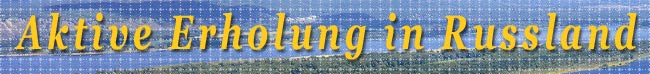 Aktive Erholung in Russland